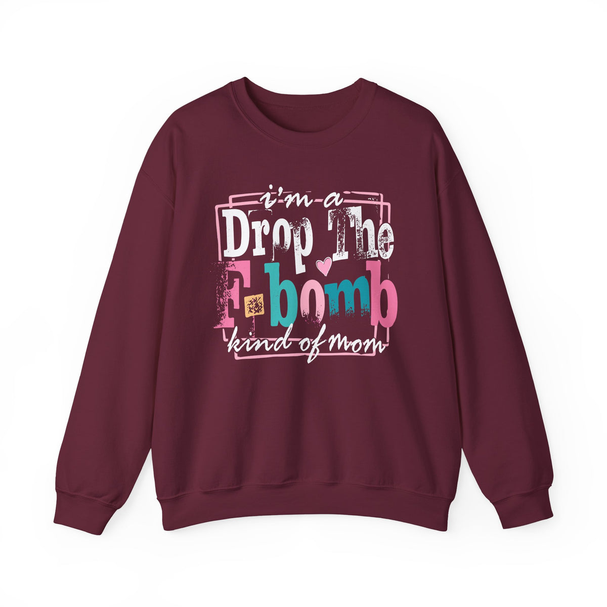 I'm A Drop The F Bomb Kind Of Mom Funny – Gildan Heavy Blend | Trendy Women’s Soft Sweatshirt. Direct to Garment. Printed & Shipped in the USA. Unisex Sizes.