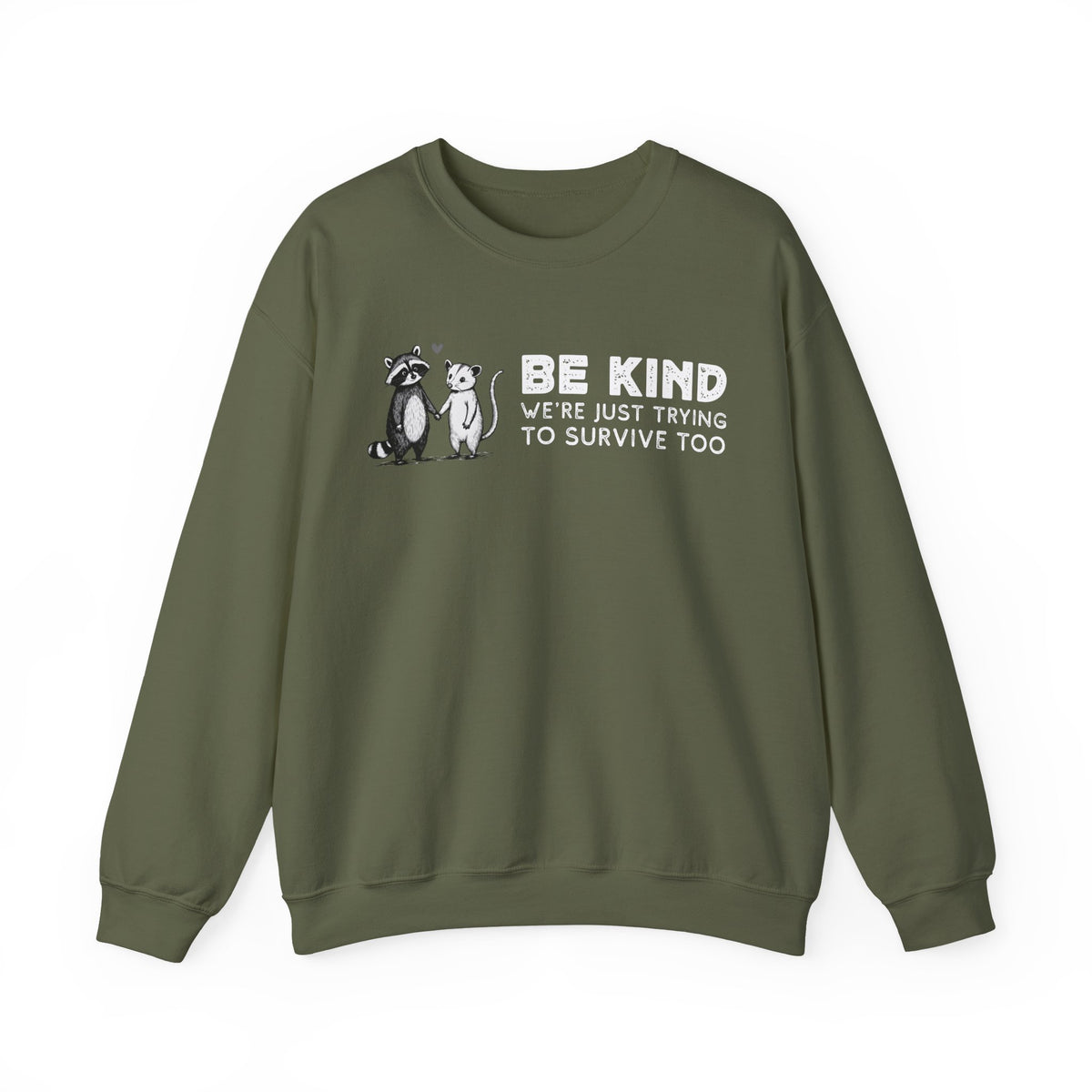 Be Kind. We're Just Trying To Survive Too. Possum. Raccoon. *This Shirt Saves Lives* – Gildan Heavy Blend | Trendy Men's and Women's Soft Sweatshirt. Direct to Garment. Printed & Shipped in the USA. Unisex Sizes.