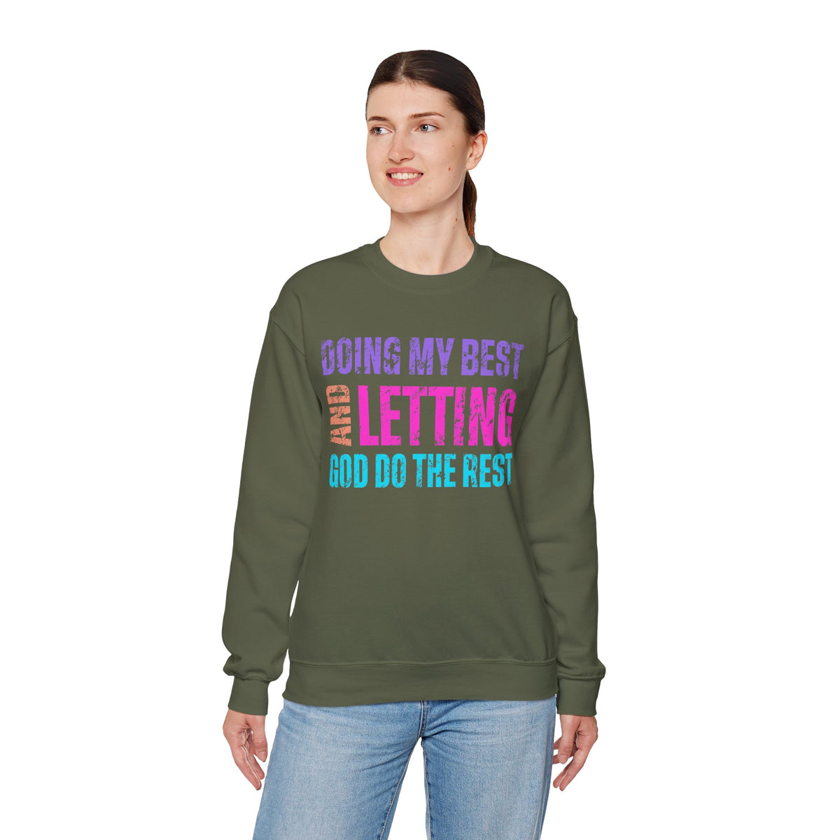Doing My Best and Letting God Do the Rest – Gildan Heavy Blend | Trendy Women’s Soft Sweatshirt. Direct to Garment. Printed & Shipped in the USA. Unisex Sizes.
