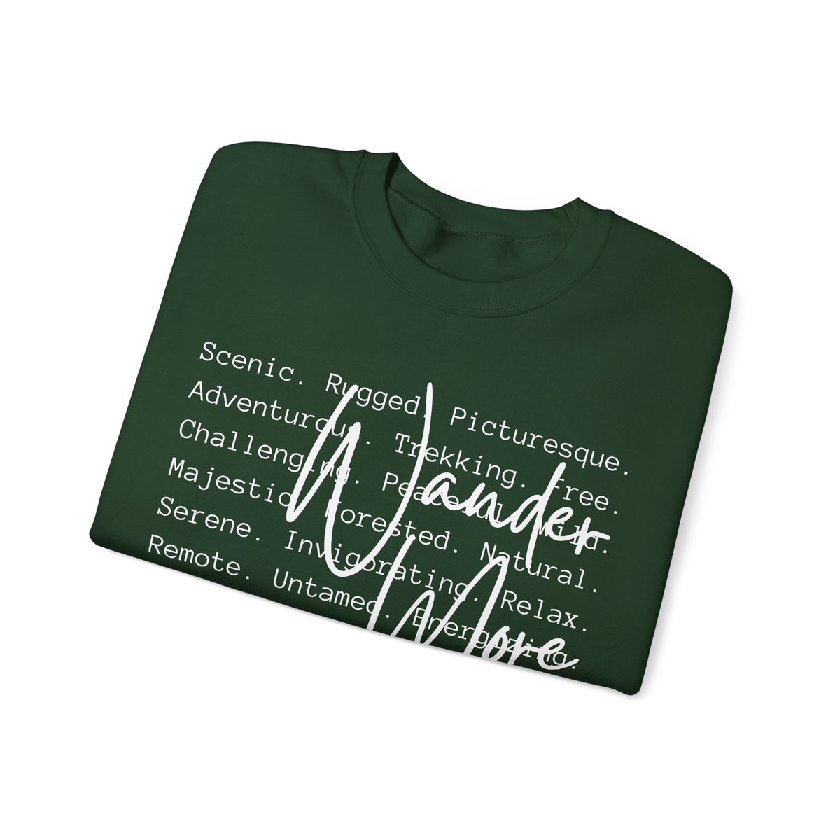 Wander More, Scenic Adventure Typography – Gildan Heavy Blend | Trendy Men's and Women’s Soft Sweatshirt. Direct to Garment. Printed & Shipped in the USA. Unisex Sizes.