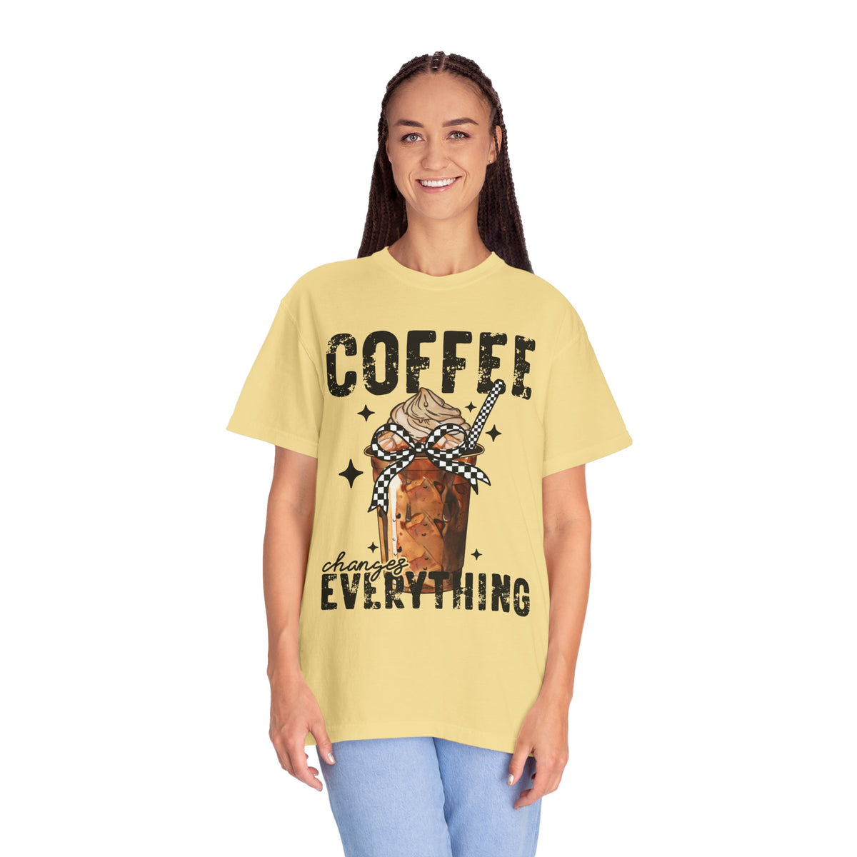 Coffee Changes Everything, Iced Coffee, Coffee Lovers - Comfort Colors | Trendy Women's T-Shirt. Direct to Garment. Printed & Shipped in the USA. Unisex Sizes.