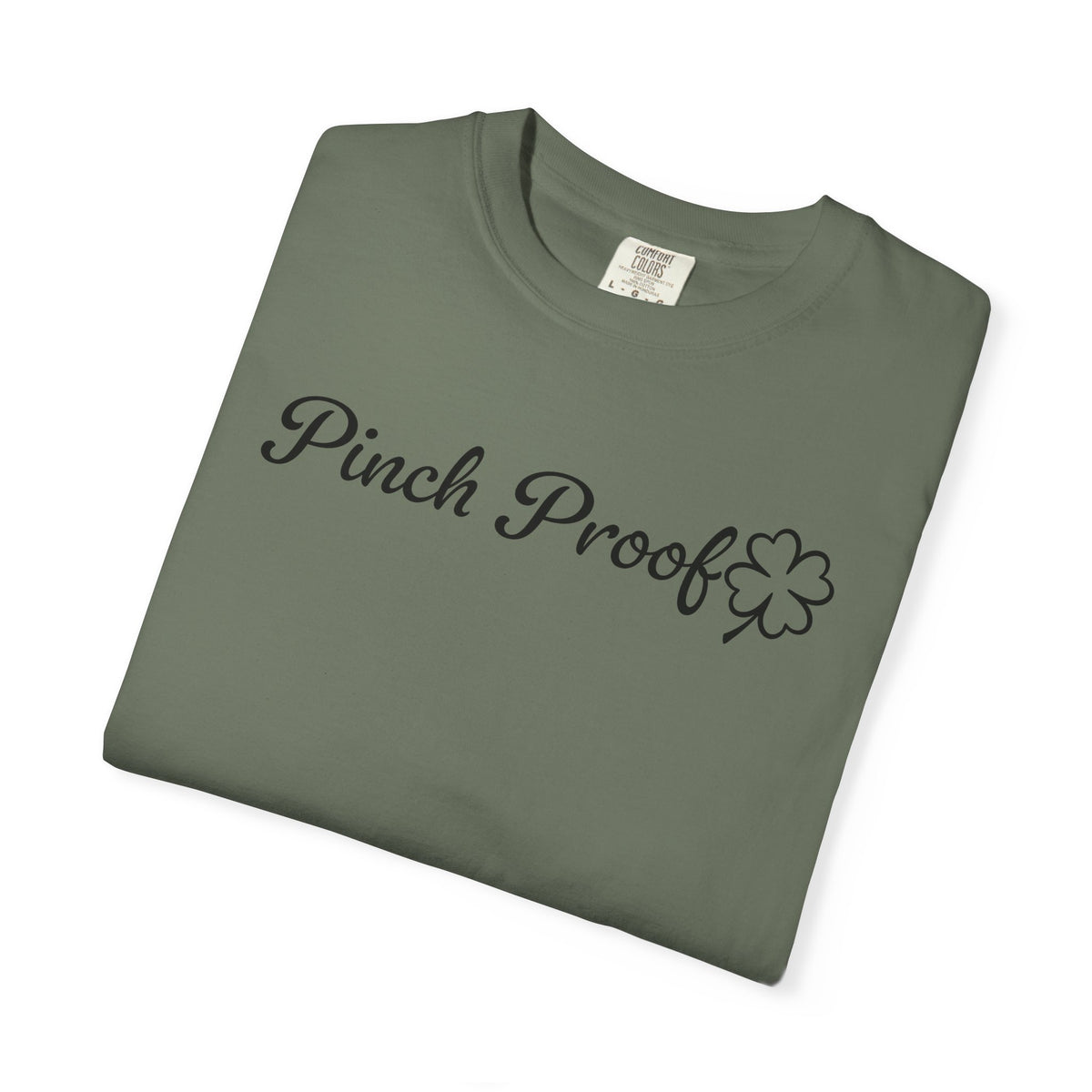 Pinch Proof - Comfort Colors | Trendy Women's and Men's T-Shirt. Direct to Garment. Printed & Shipped in the USA. Unisex Sizes.