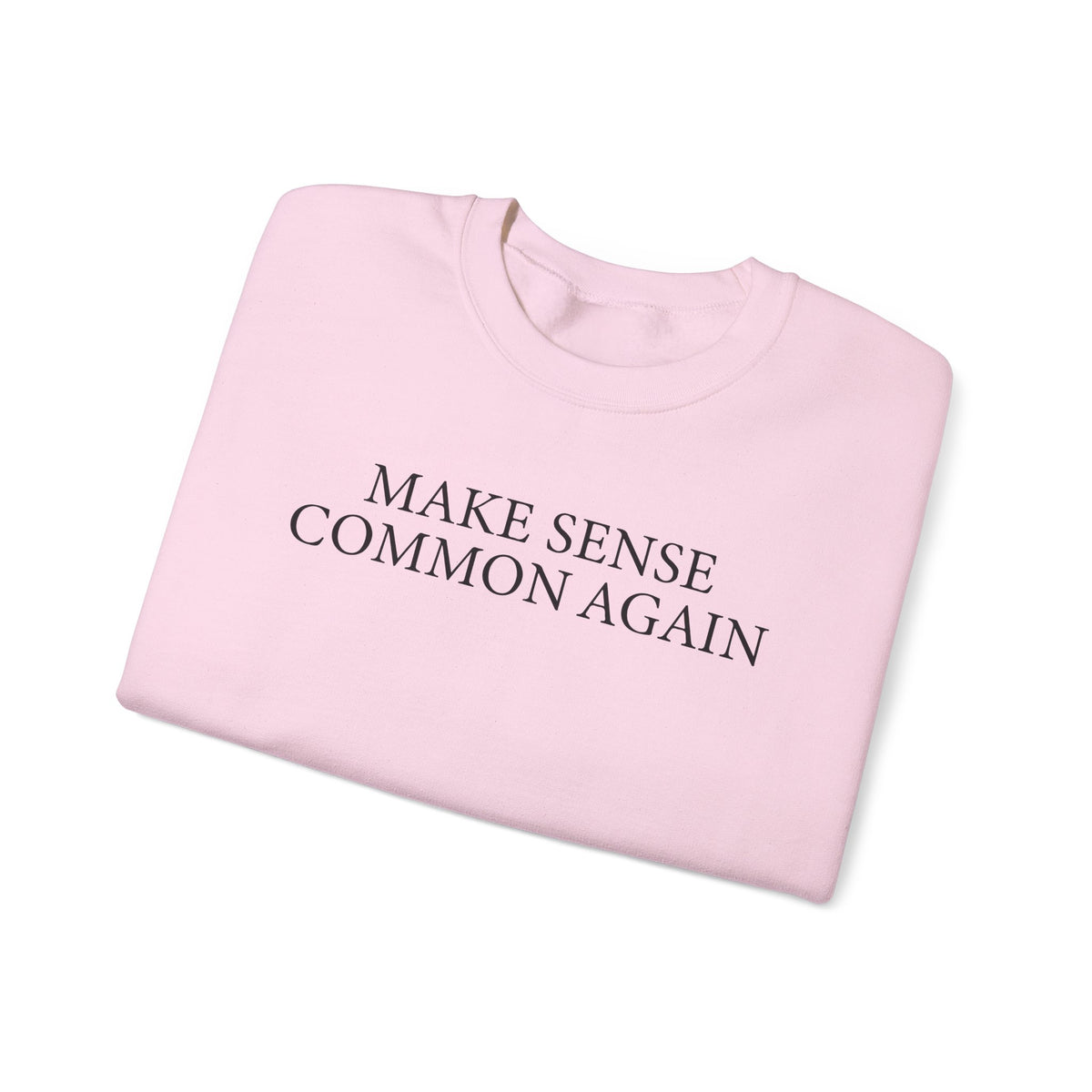 Make Sense Common Again – Gildan Heavy Blend | Trendy Men's and Women’s Soft Sweatshirt. Direct to Garment. Printed & Shipped in the USA. Unisex Sizes.