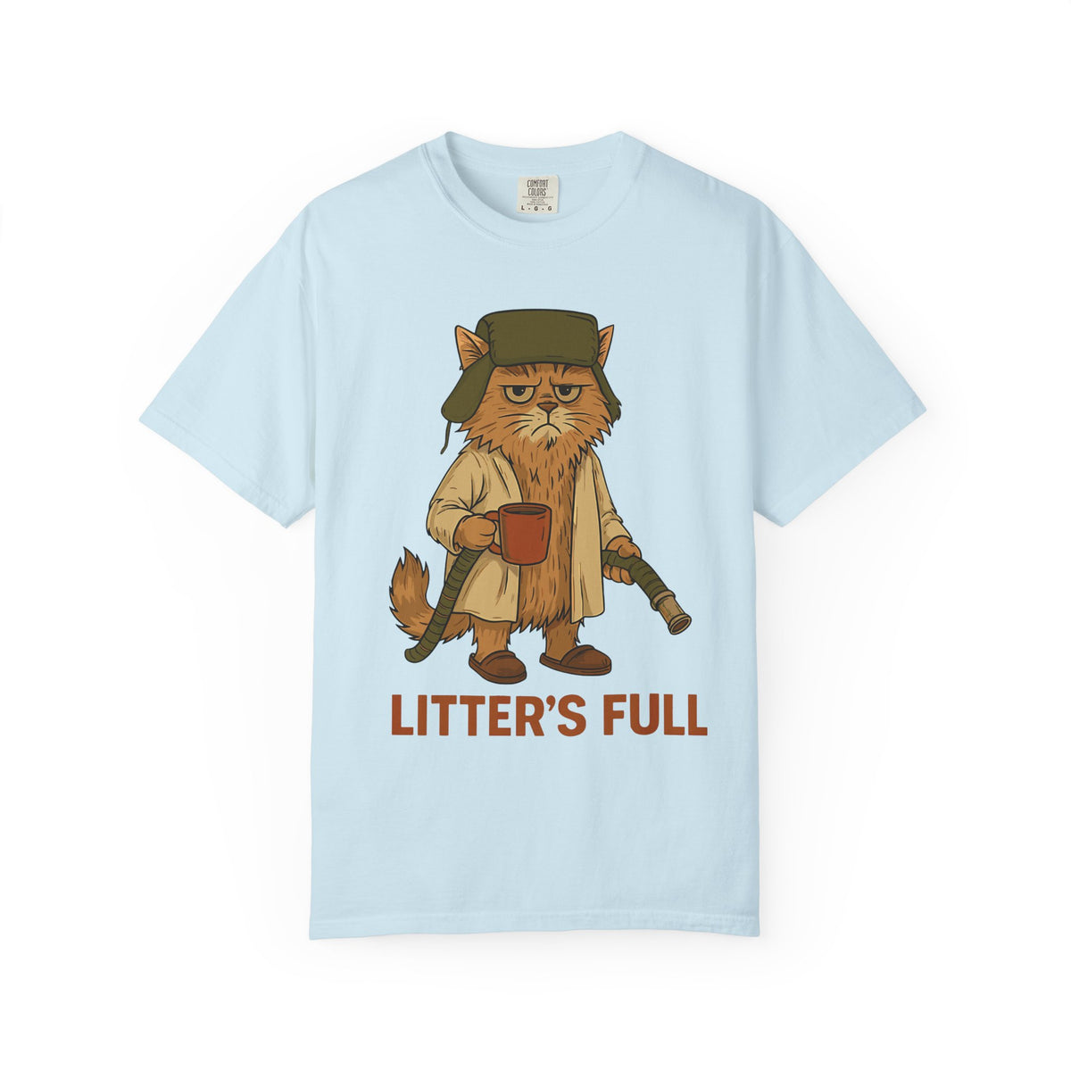 Litter's Full, Funny Cat - Comfort Colors | Trendy Men's and Women's T-Shirt. Direct to Garment. Printed & Shipped in the USA. Unisex Sizes.