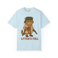 Litter's Full, Funny Cat - Comfort Colors | Trendy Men's and Women's T-Shirt. Direct to Garment. Printed & Shipped in the USA. Unisex Sizes.