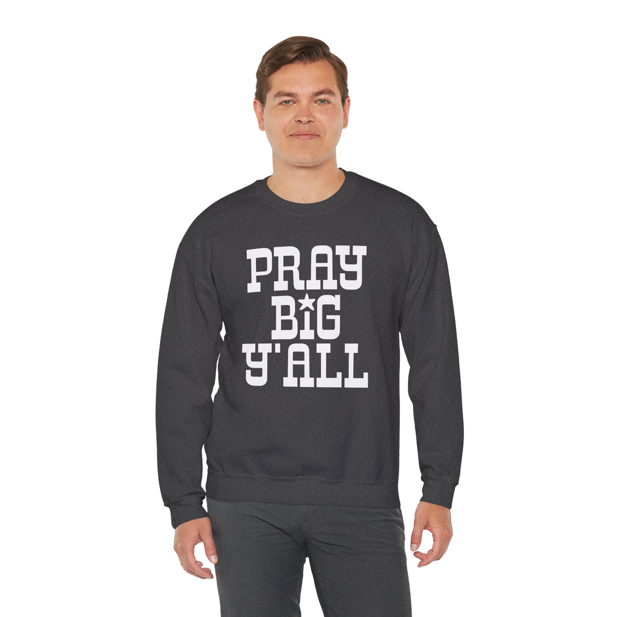 Pray Big Y'all – Gildan Heavy Blend | Trendy Women’s and Men's Soft Sweatshirt. Direct to Garment. Printed & Shipped in the USA. Unisex Sizes.
