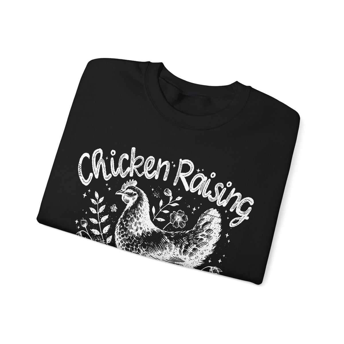 Chicken Raising and Jesus Praising – Gildan Heavy Blend | Trendy Men's and Women’s Soft Sweatshirt. Direct to Garment. Printed & Shipped in the USA. Unisex Sizes.