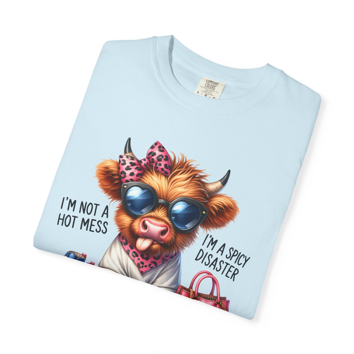 I'm Not a Hot Mess, I'm a Spicy Disaster - Comfort Colors | Trendy Women's T-Shirt. Direct to Garment. Printed & Shipped in the USA. Unisex Sizes.