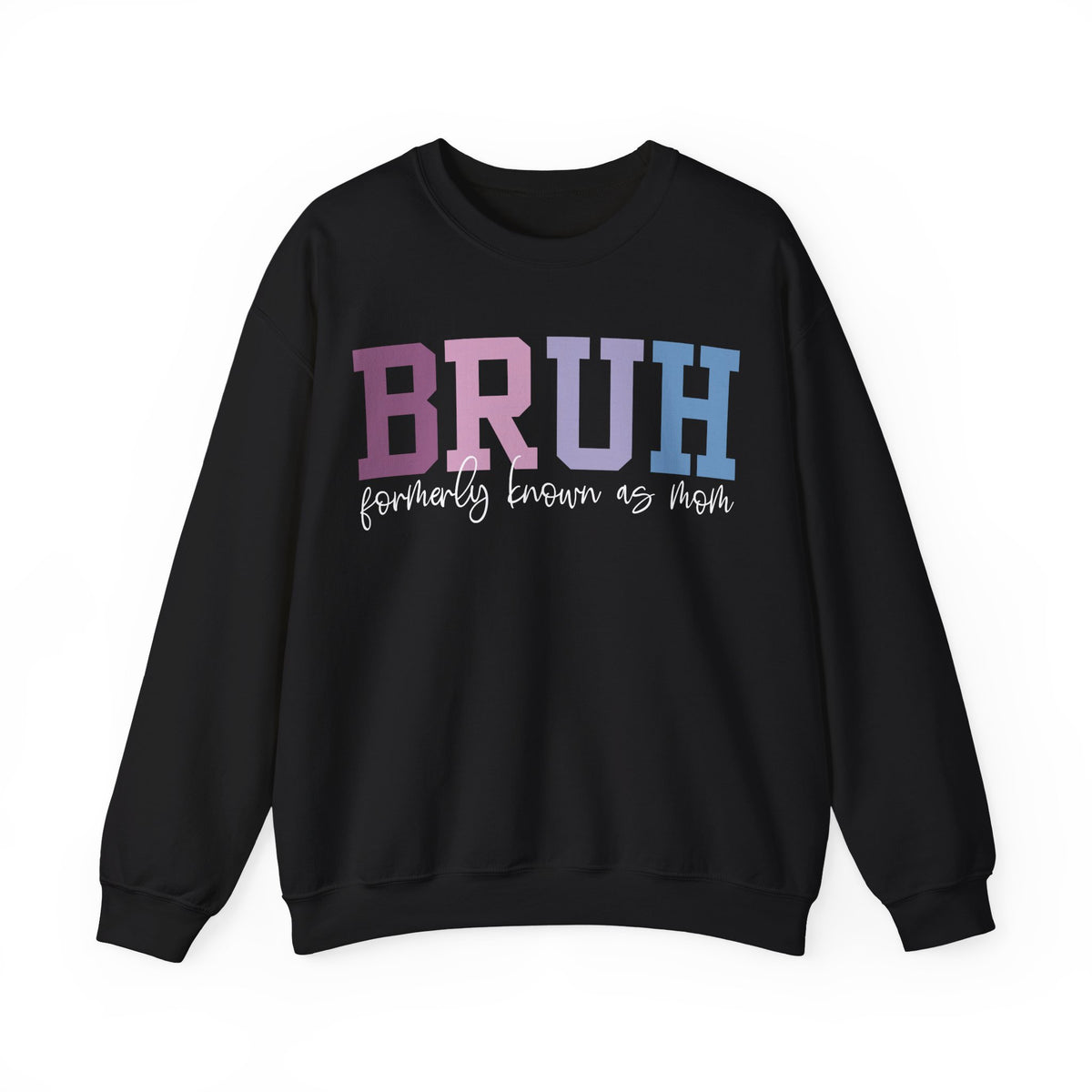 BRUH Formerly Known As Mom – Gildan Heavy Blend | Trendy Women’s Soft Sweatshirt. Direct to Garment. Printed & Shipped in the USA. Unisex Sizes.