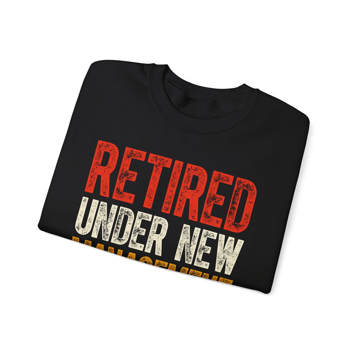 Retired: Under New Management, See Grandkids – Gildan Heavy Blend | Trendy Men's and Women’s Soft Sweatshirt. Direct to Garment. Printed & Shipped in the USA. Unisex Sizes.