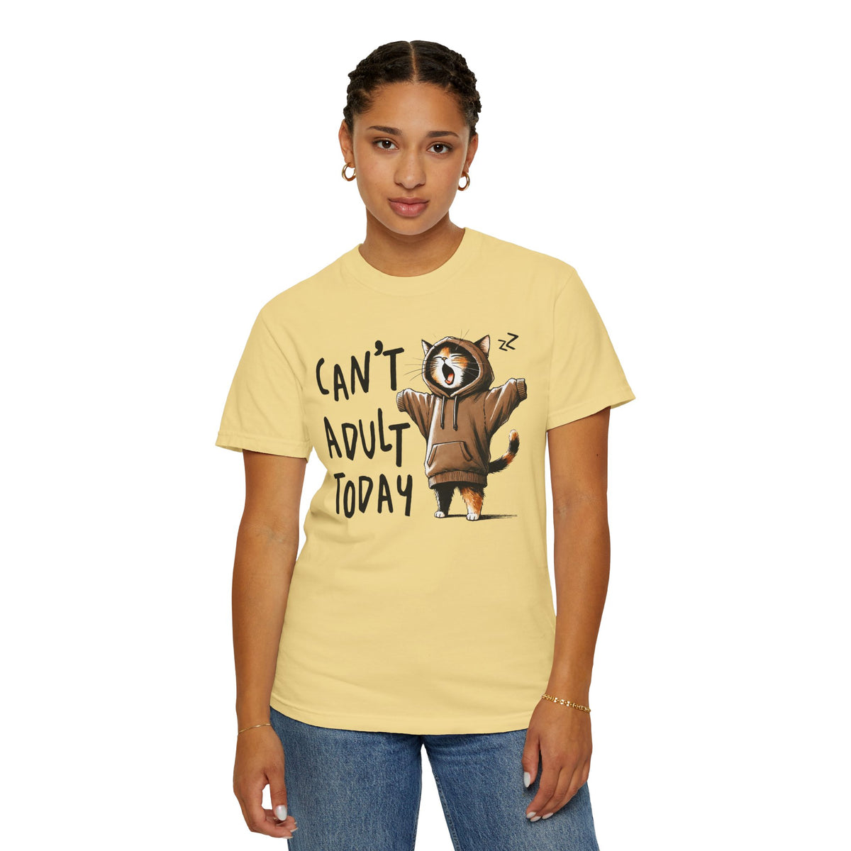 Can’t Adult Today, Cat - Comfort Colors | Trendy Women's and Men's T-Shirt. Direct to Garment. Printed & Shipped in the USA. Unisex Sizes.