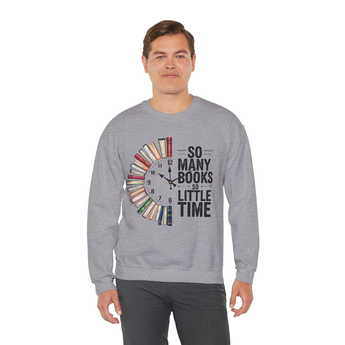 So Many Books So Little Time – Gildan Heavy Blend | Trendy Men's and Women’s Soft Sweatshirt. Direct to Garment. Printed & Shipped in the USA. Unisex Sizes.