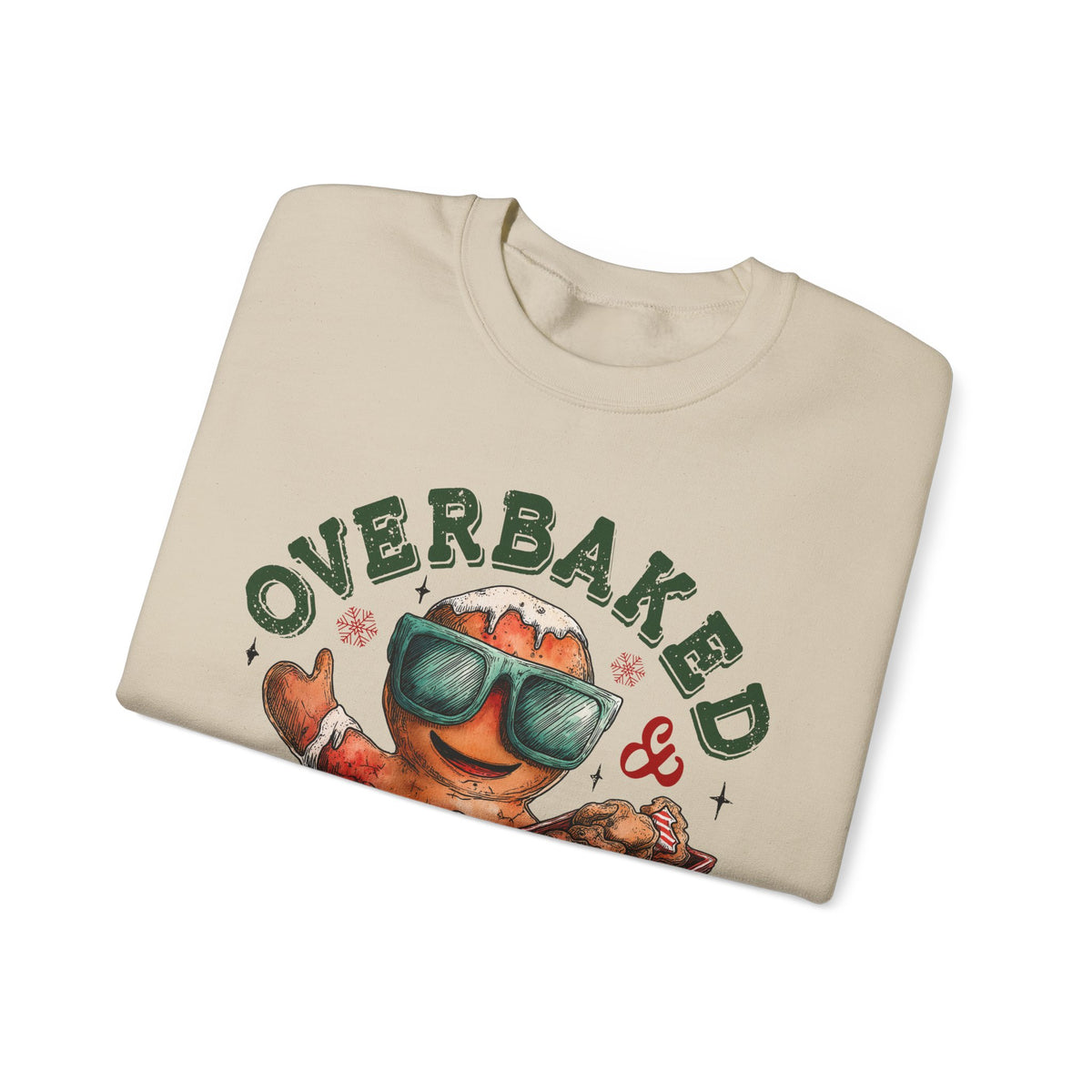 Overbaked & Over It Christmas Gingerbread – Gildan Heavy Blend | Trendy Women’s and Men's Soft Sweatshirt. Direct to Garment. Printed & Shipped in the USA. Unisex Sizes.