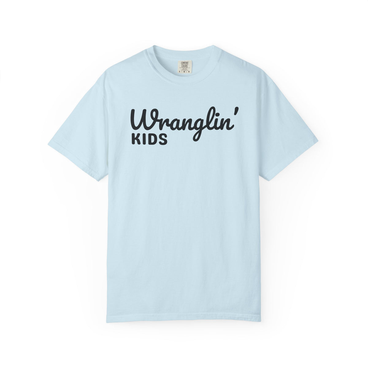 Wranglin' Kids Funny Mom Dad   - Comfort Colors | Trendy Women's and Men's T-Shirt. Direct to Garment. Printed & Shipped in the USA. Unisex Sizes.