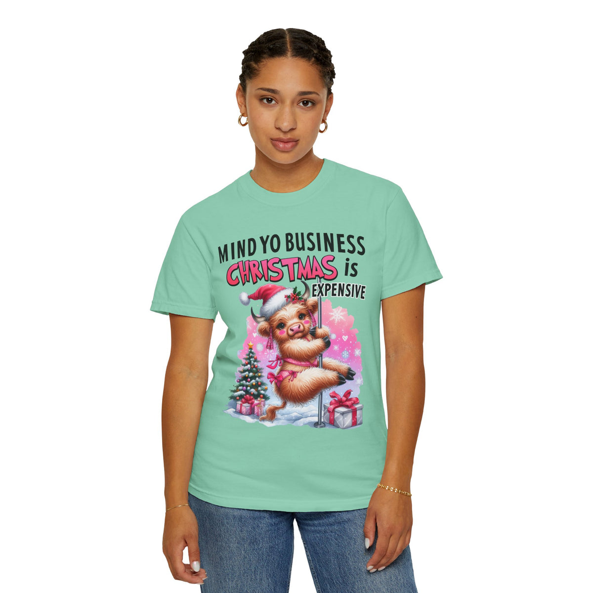 Highland Cow Mind Yo Business Christmas is Expensive - Comfort Colors | Trendy Women's T-Shirt. Direct to Garment. Printed & Shipped in the USA. Unisex Sizes.