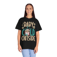 Baby It's Cold Outside Snowman  - Comfort Colors | Trendy Women's T-Shirt. Direct to Garment. Printed & Shipped in the USA. Unisex Sizes.