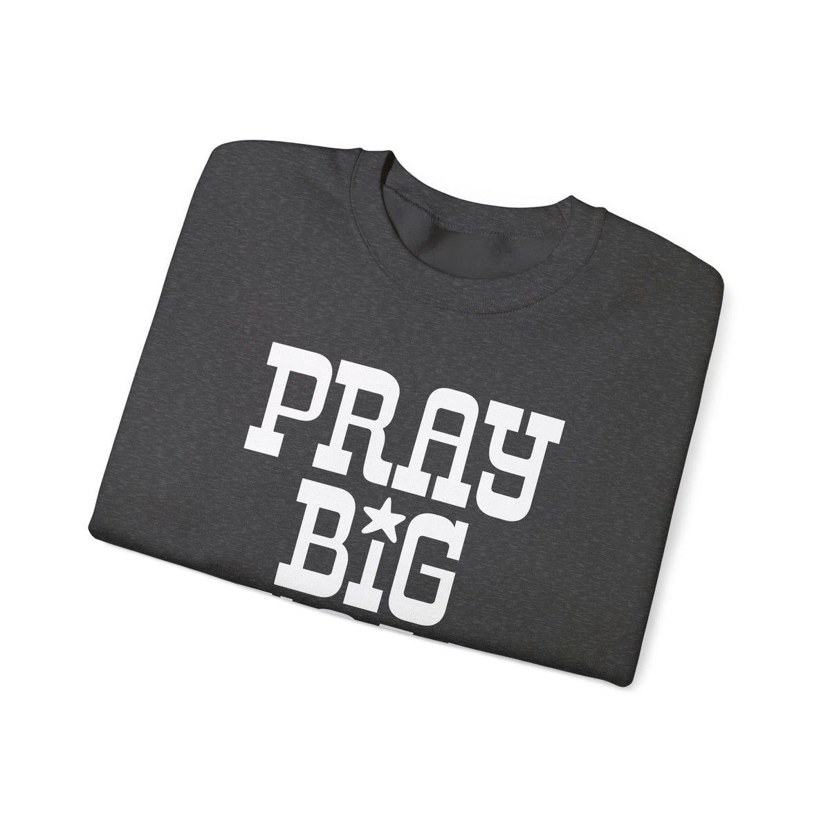 Pray Big Y'all – Gildan Heavy Blend | Trendy Women’s and Men's Soft Sweatshirt. Direct to Garment. Printed & Shipped in the USA. Unisex Sizes.