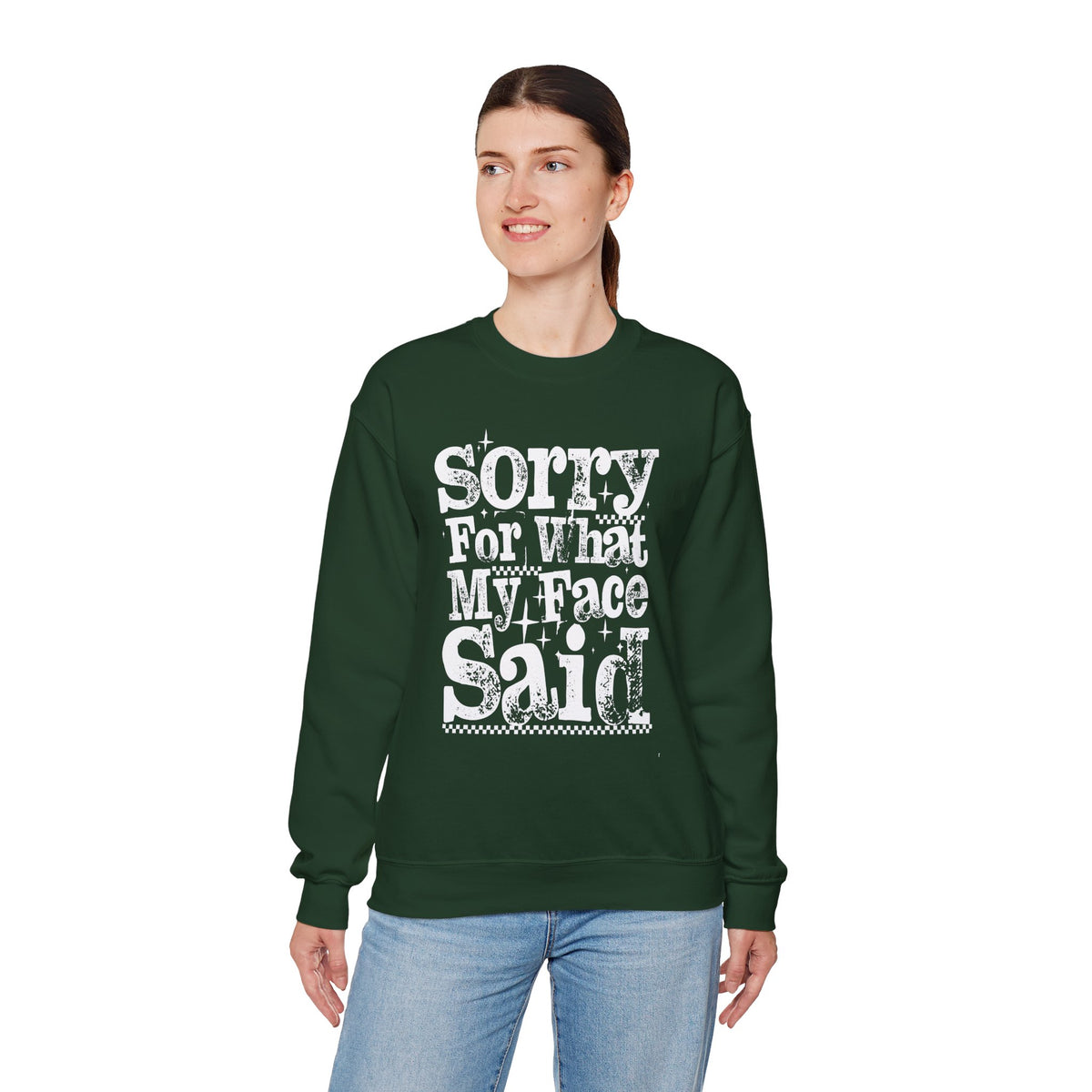 Sorry For What My Face Said - Distressed – Gildan Heavy Blend | Trendy Women’s Soft Sweatshirt. Direct to Garment. Printed & Shipped in the USA. Unisex Sizes.