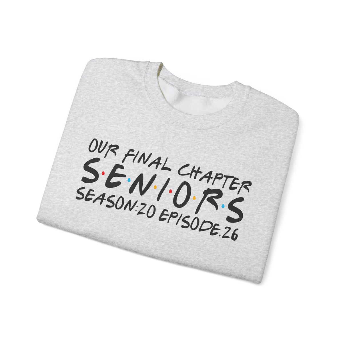 Senior Class Friends "Our Final Chapter" Graduation Class of 2026 – Gildan Heavy Blend | Trendy Women’s and Men's Soft Sweatshirt. Direct to Garment. Printed & Shipped in the USA. Unisex Sizes.