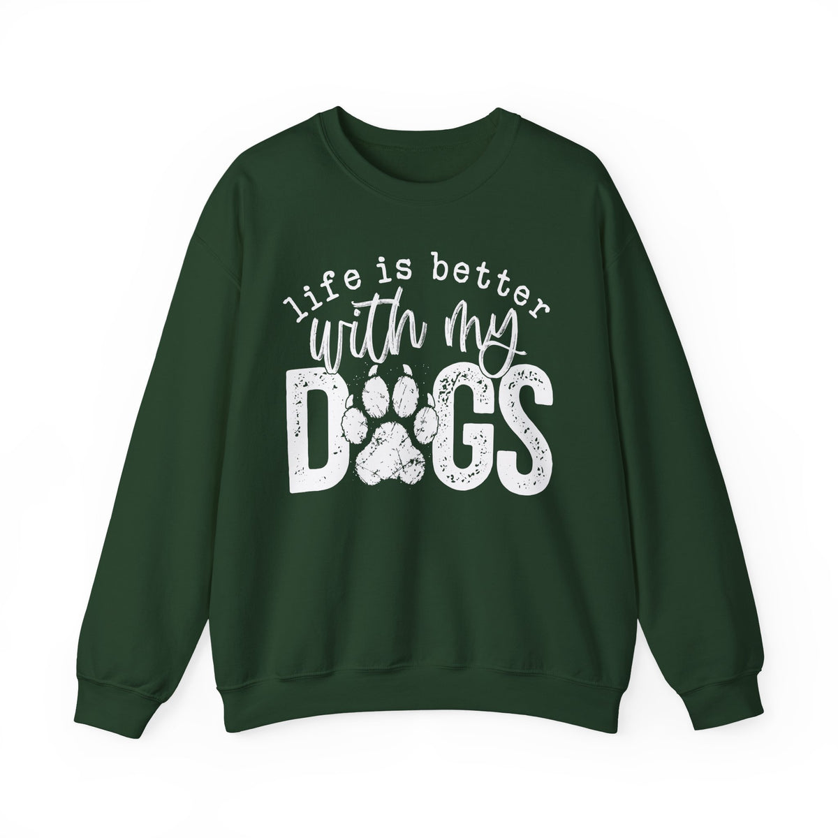 Life Is Better With My Dogs, Distressed – Gildan Heavy Blend | Trendy Women’s and Men's Soft Sweatshirt. Direct to Garment. Printed & Shipped in the USA. Unisex Sizes.