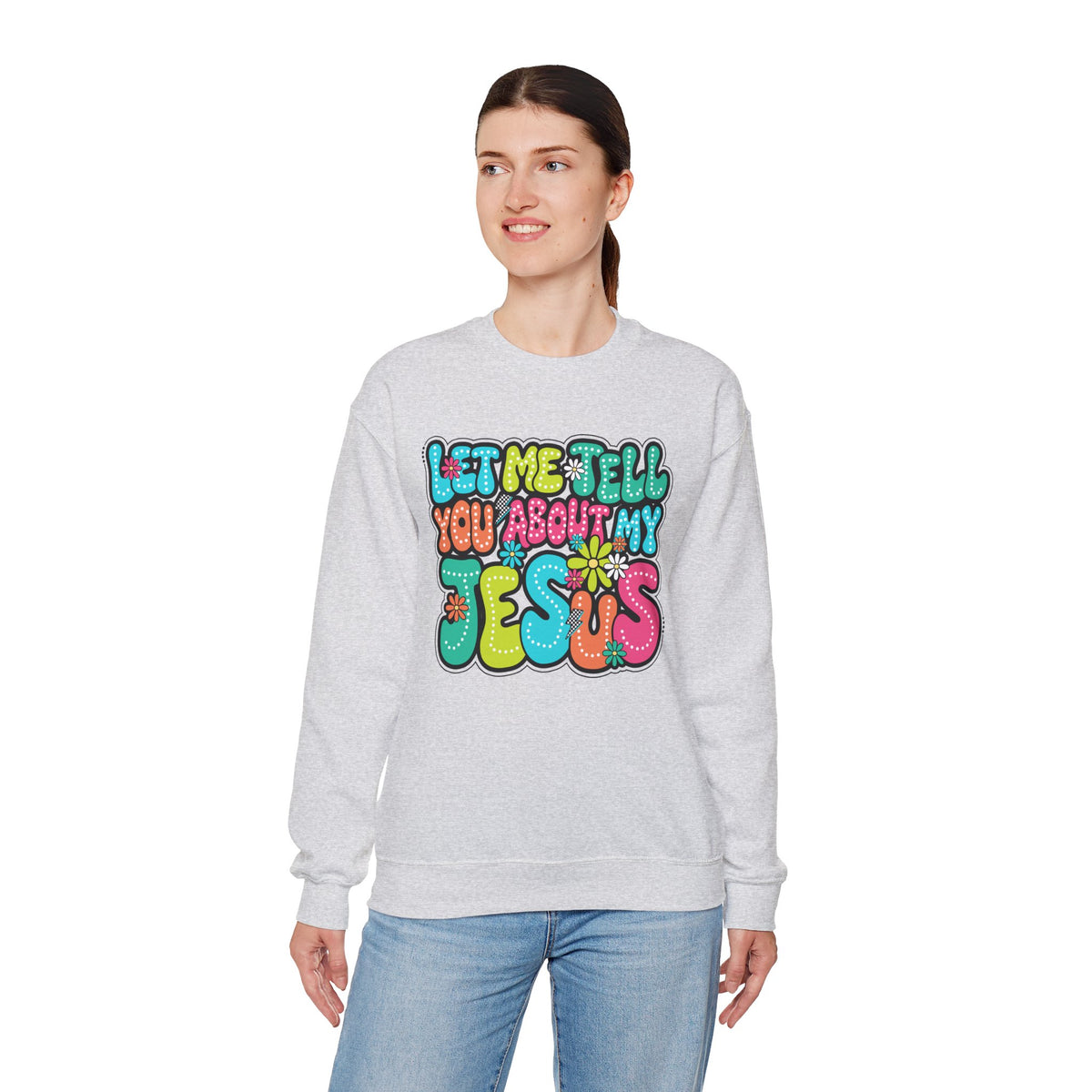 Let Me Tell You About My Jesus - Christian Colorful – Gildan Heavy Blend | Trendy Women’s Soft Sweatshirt. Direct to Garment. Printed & Shipped in the USA. Unisex Sizes.