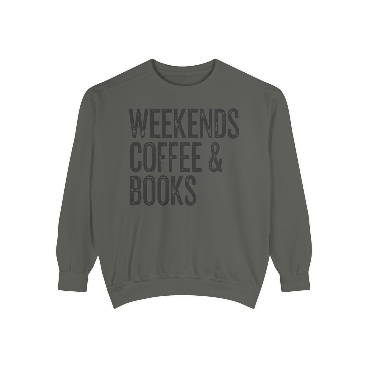 Weekends, Coffee & Books - Comfort Colors | Trendy Women's and Men's Sweatshirt. Direct to Garment. Printed & Shipped in the USA. Unisex Sizes.