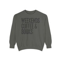 Weekends, Coffee & Books - Comfort Colors | Trendy Women's and Men's Sweatshirt. Direct to Garment. Printed & Shipped in the USA. Unisex Sizes.