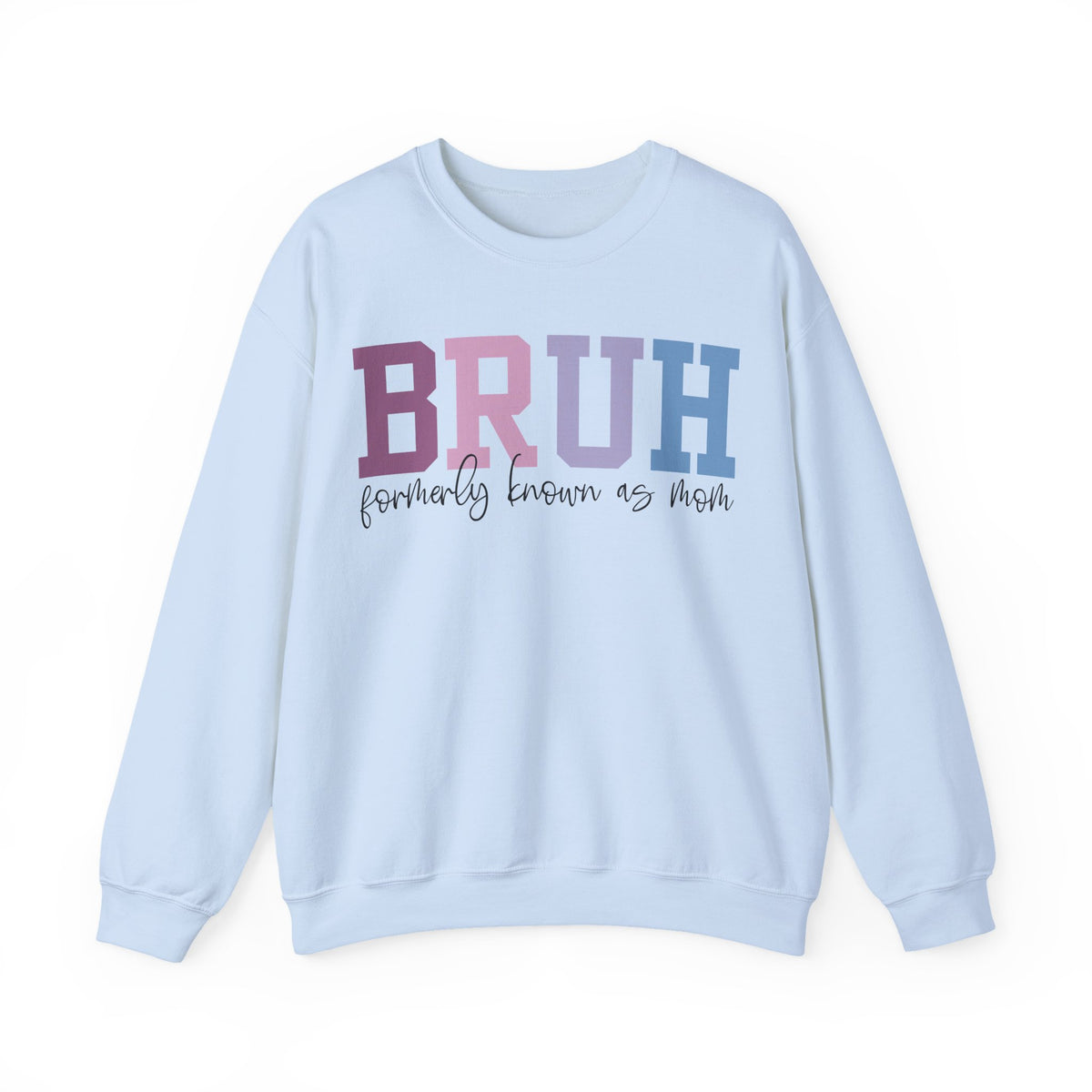 BRUH Formerly Known As Mom – Gildan Heavy Blend | Trendy Women’s Soft Sweatshirt. Direct to Garment. Printed & Shipped in the USA. Unisex Sizes.