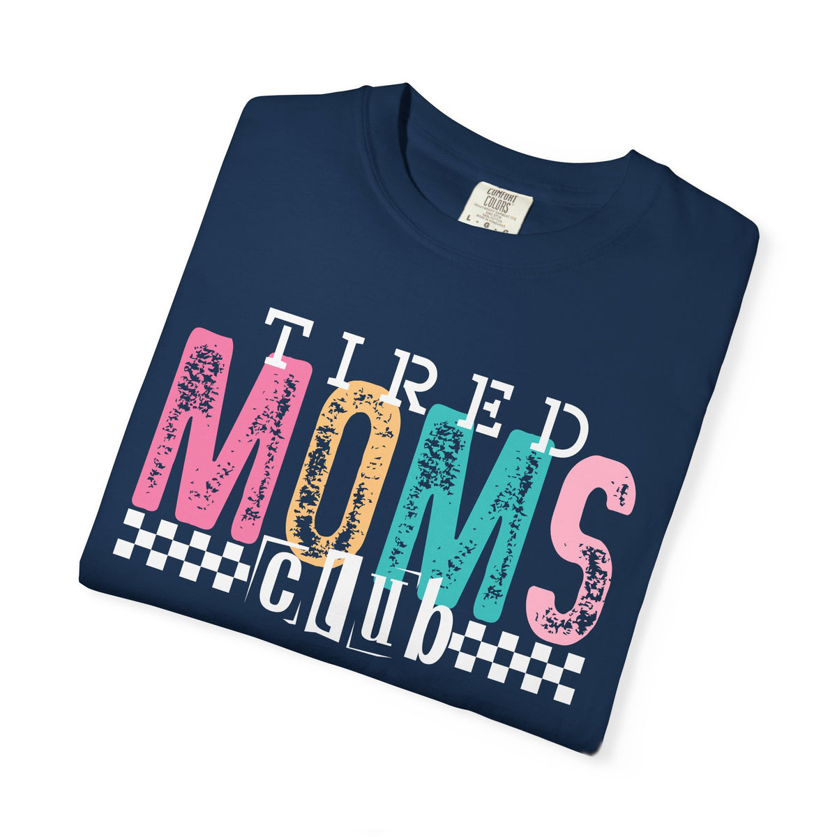 Tired Moms Club Pastel - Comfort Colors | Trendy Women's T-Shirt. Direct to Garment. Printed & Shipped in the USA. Unisex Sizes.