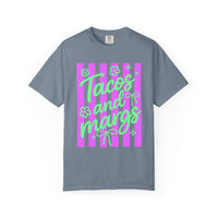 Tacos and Margs - Comfort Colors | Trendy Women's T-Shirt. Direct to Garment. Printed & Shipped in the USA. Unisex Sizes.