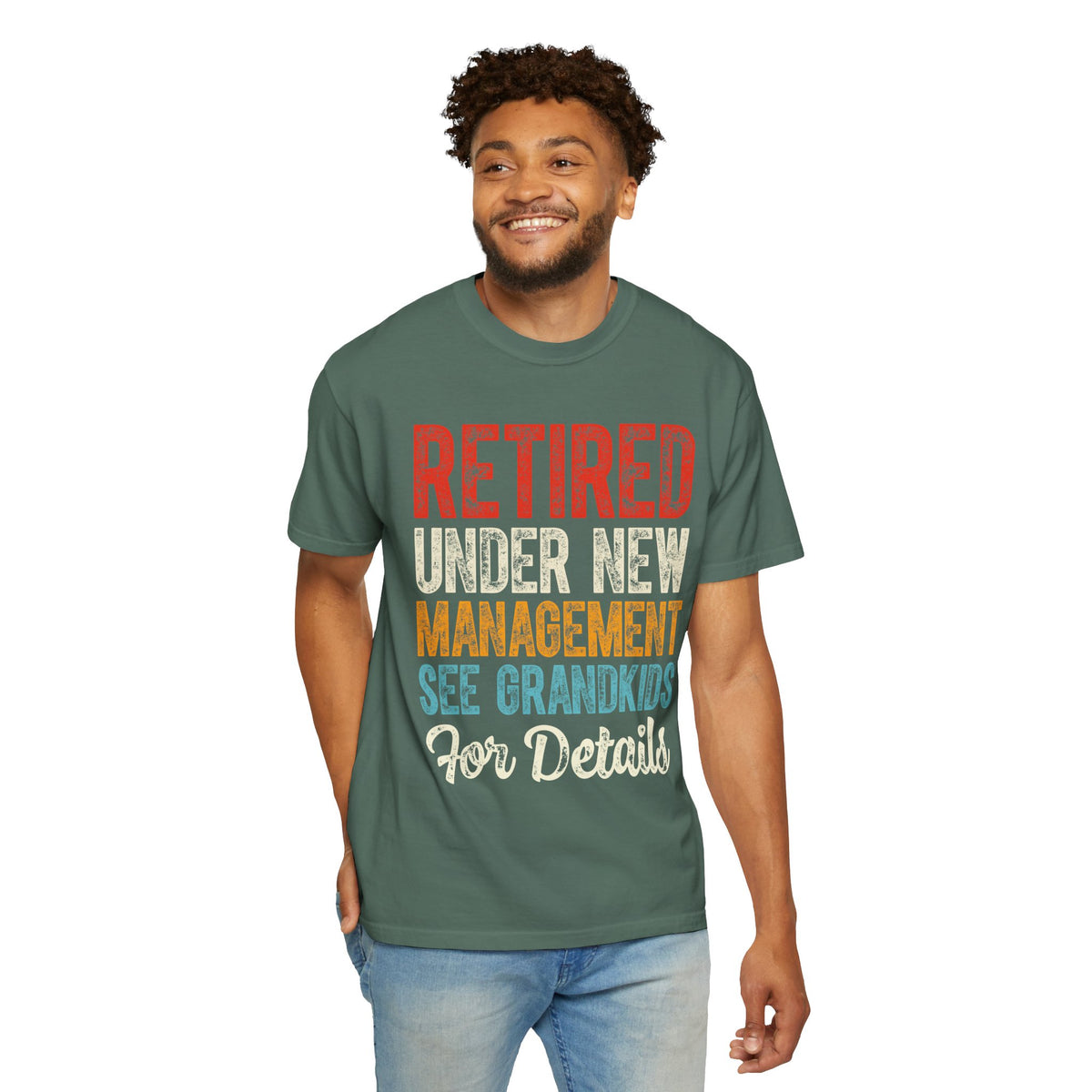 Retired: Under New Management, See Grandkids - Comfort Colors | Trendy Men's and Women's T-Shirt. Direct to Garment. Printed & Shipped in the USA. Unisex Sizes.