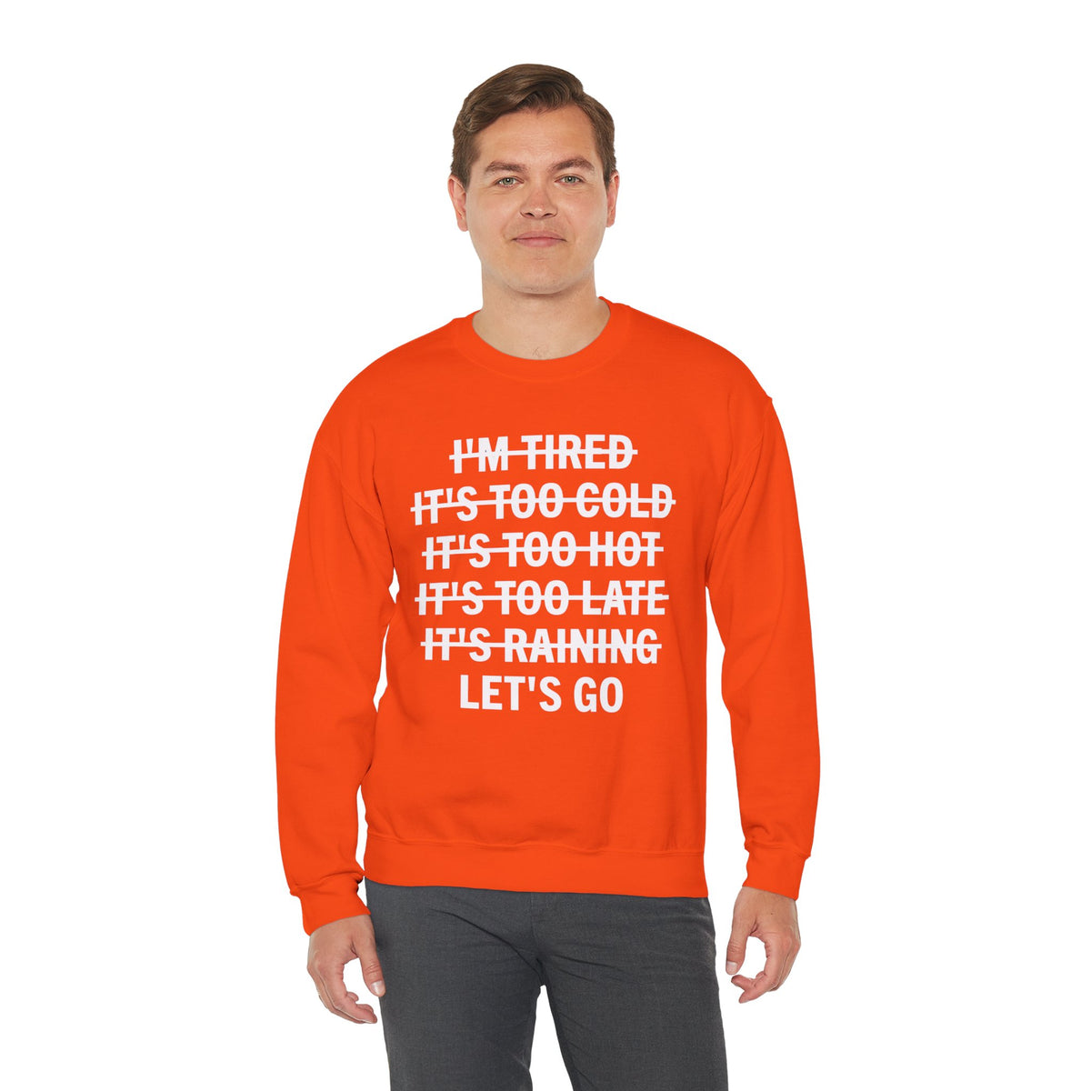 No Excuses, Let's Go – Gildan Heavy Blend | Trendy Men's and Women’s Soft Sweatshirt. Direct to Garment. Printed & Shipped in the USA. Unisex Sizes.