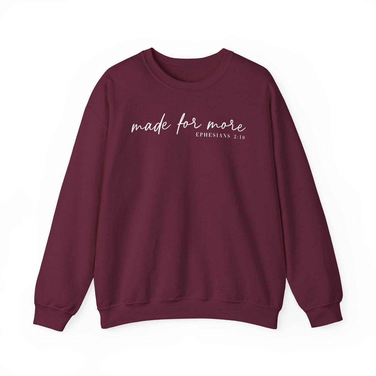 Made For More, Ephesians 2:10 – Gildan Heavy Blend | Trendy Women’s and Men's Soft Sweatshirt. Direct to Garment. Printed & Shipped in the USA. Unisex Sizes.
