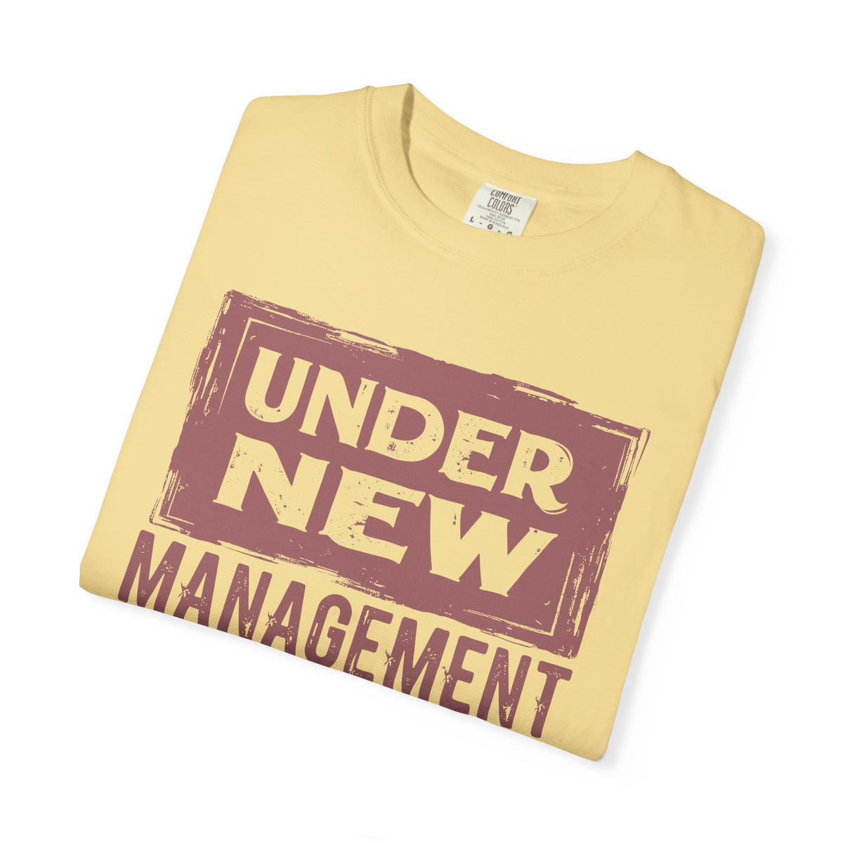 Under New Management "Speak to My Fiancé" - Comfort Colors | Trendy Men's and Women's T-Shirt. Direct to Garment. Printed & Shipped in the USA. Unisex Sizes.