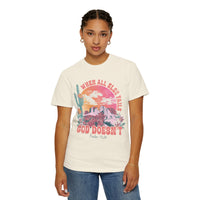 When All Else Fails, God Doesn't - Comfort Colors | Trendy Women's T-Shirt. Direct to Garment. Printed & Shipped in the USA. Unisex Sizes.