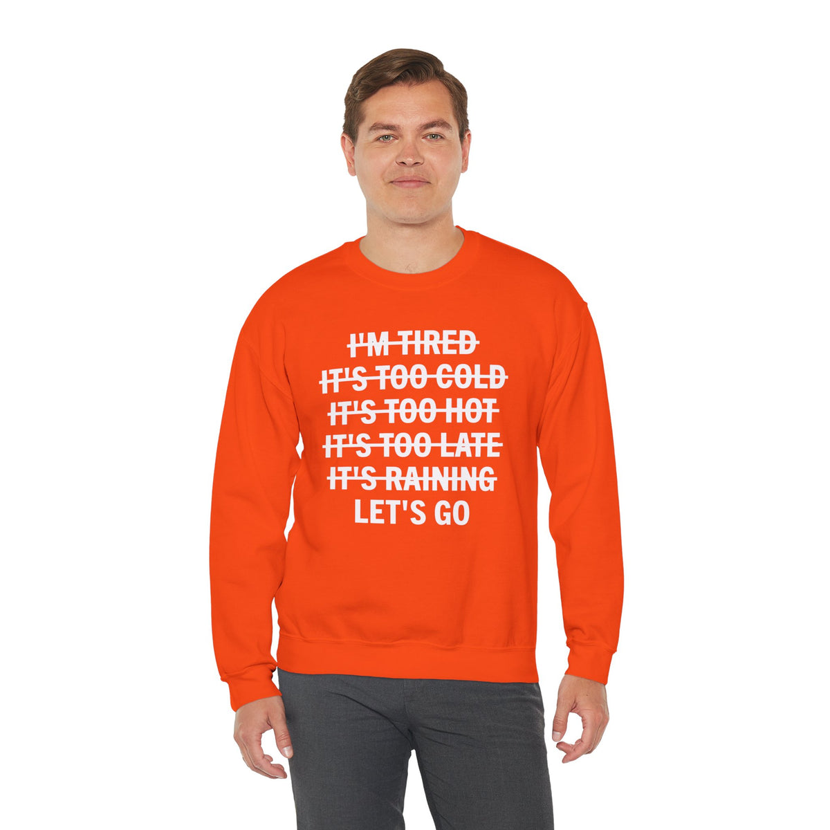 No Excuses, Let's Go – Gildan Heavy Blend | Trendy Men's and Women’s Soft Sweatshirt. Direct to Garment. Printed & Shipped in the USA. Unisex Sizes.