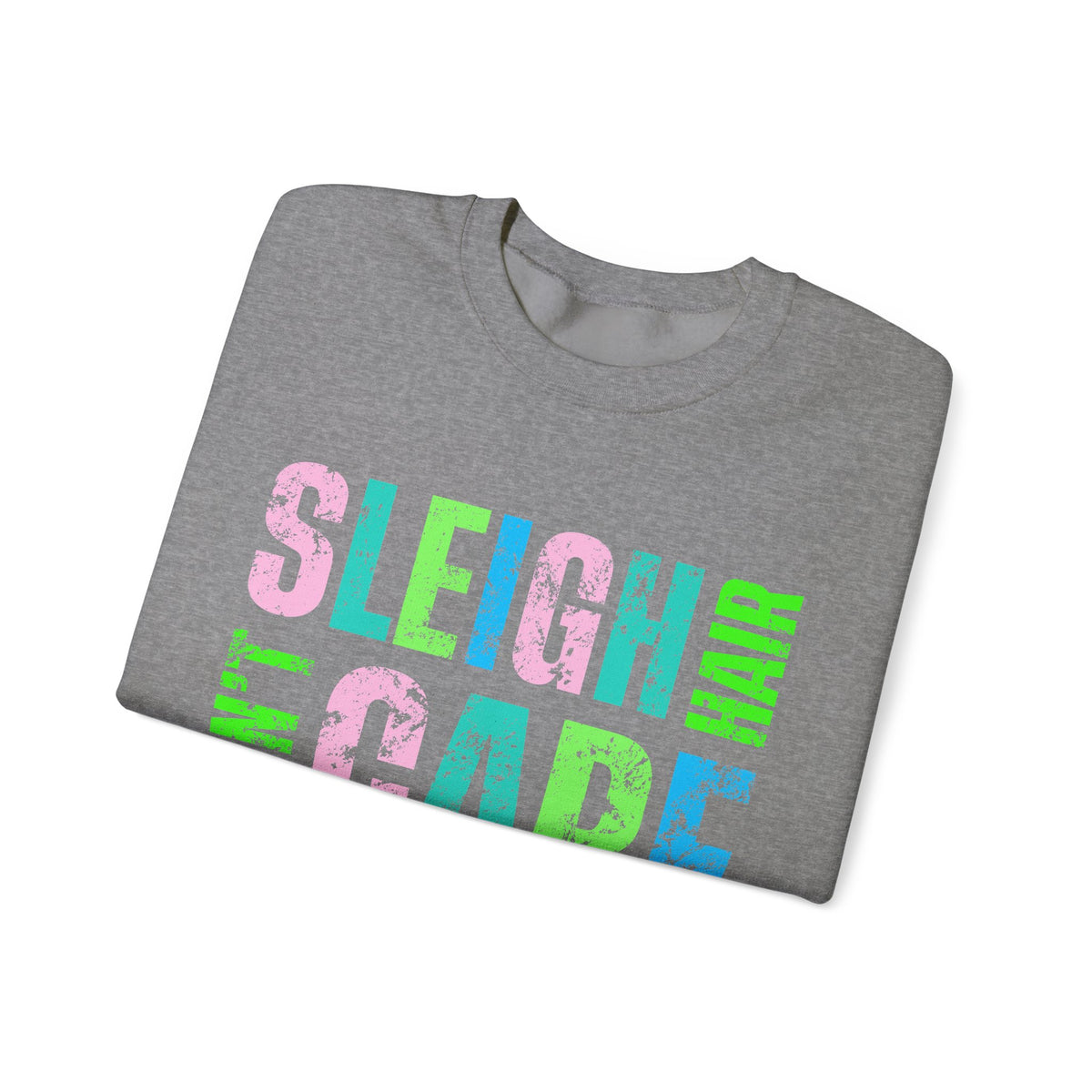 Sleigh Hair Don’t Care, Funny Christmas Graphic Tee – Gildan Heavy Blend | Trendy Women’s Soft Sweatshirt. Direct to Garment. Printed & Shipped in the USA. Unisex Sizes.