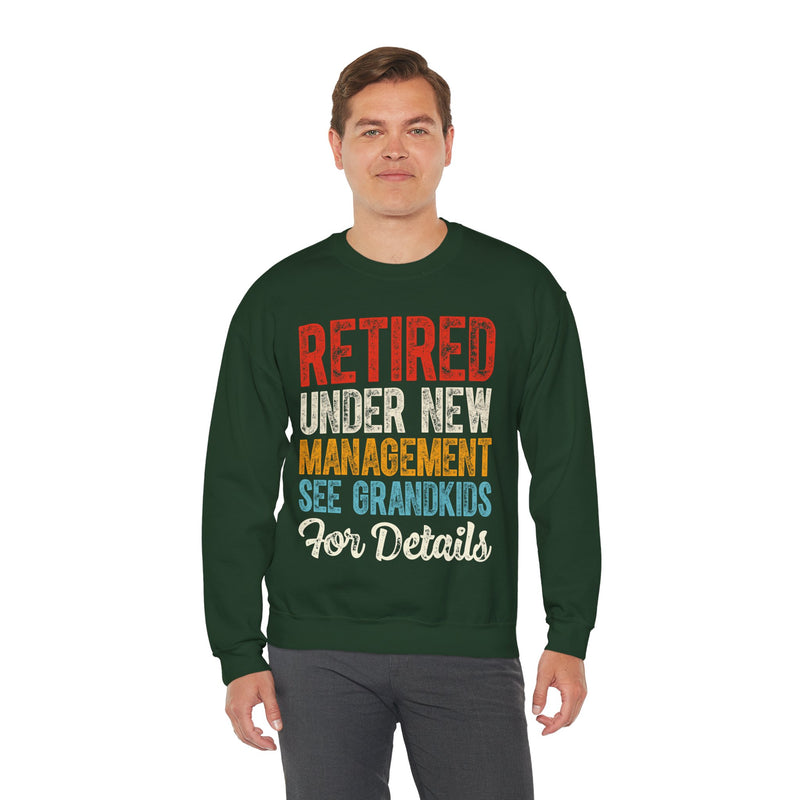 Retired: Under New Management, See Grandkids – Gildan Heavy Blend | Trendy Men's and Women’s Soft Sweatshirt. Direct to Garment. Printed & Shipped in the USA. Unisex Sizes.