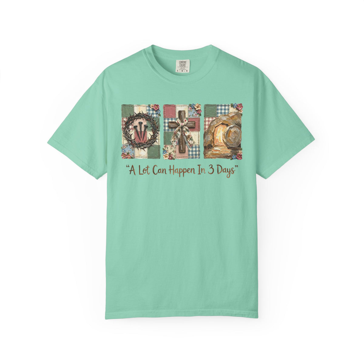 A Lot Can Happen in 3 Days - He Is Risen - Comfort Colors | Trendy Women's T-Shirt. Direct to Garment. Printed & Shipped in the USA. Unisex Sizes.