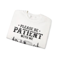 Please Be Patient, 1900's Vintage – Gildan Heavy Blend | Trendy Women’s and Men's Soft Sweatshirt. Direct to Garment. Printed & Shipped in the USA. Unisex Sizes.