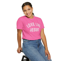 Love Like Jesus - Comfort Colors | Trendy Men's and Women's T-Shirt. Direct to Garment. Printed & Shipped in the USA. Unisex Sizes.