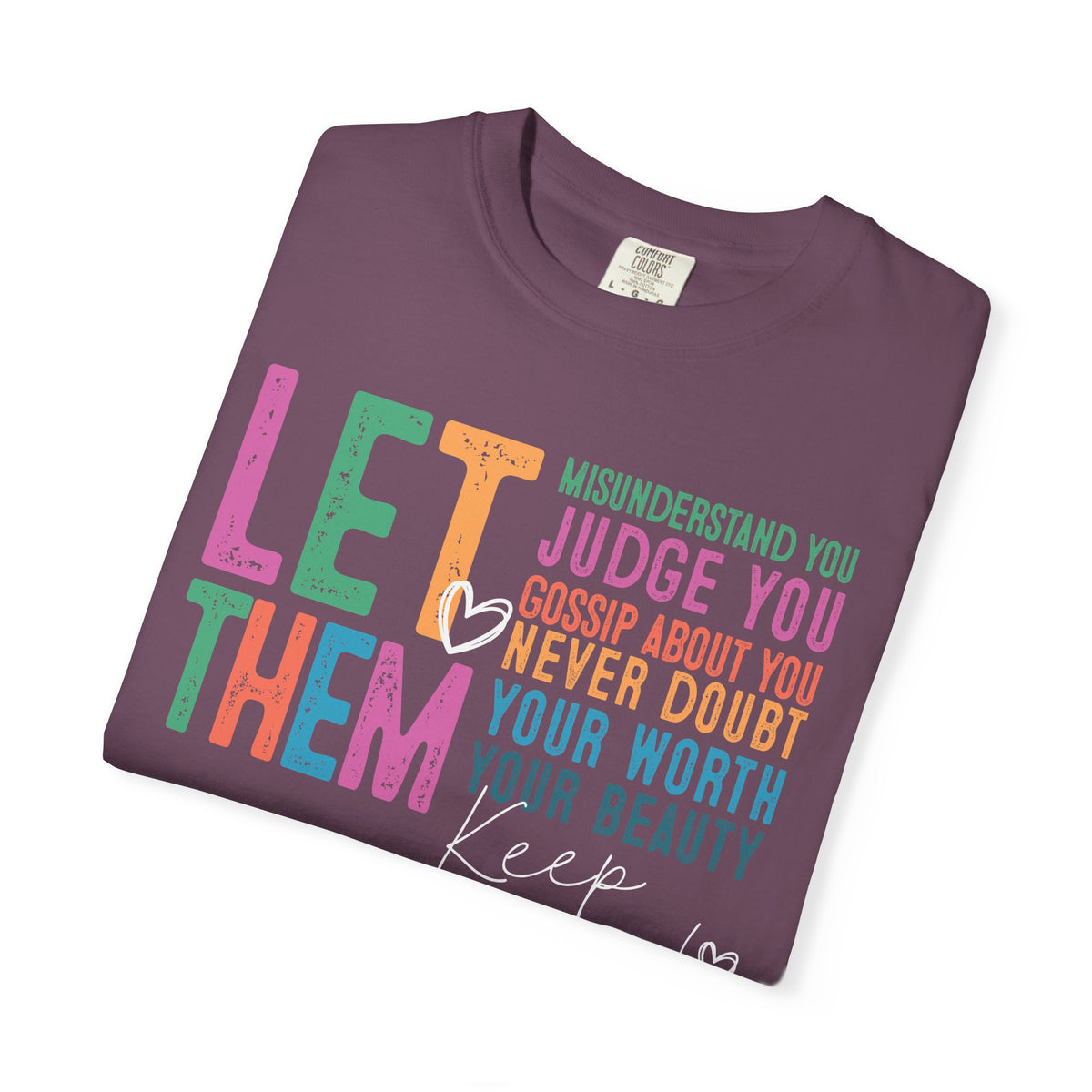 Let Them - Keep Shining - Comfort Colors | Trendy Women's T-Shirt. Direct to Garment. Printed & Shipped in the USA. Unisex Sizes.