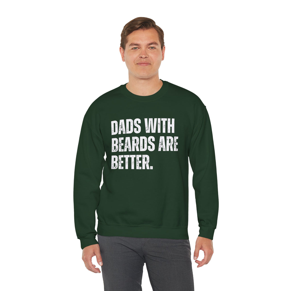 Dads With Beards Are Better - Distressed – Gildan Heavy Blend | Trendy Men's Soft Sweatshirt. Direct to Garment. Printed & Shipped in the USA. Unisex Sizes.