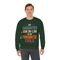 My Son-In-Law is My Favorite Child, Funny Family Shirt – Gildan Heavy Blend | Trendy Men's and Women’s Soft Sweatshirt. Direct to Garment. Printed & Shipped in the USA. Unisex Sizes.