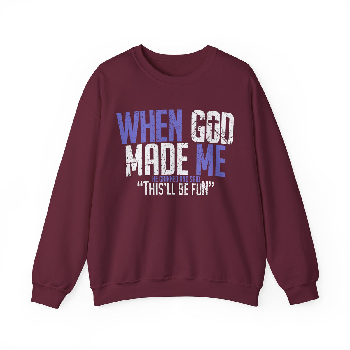 When God Made Me "This'll Be Fun" Christian Faith Distressed – Gildan Heavy Blend | Trendy Women’s and Men's Soft Sweatshirt. Direct to Garment. Printed & Shipped in the USA. Unisex Sizes.