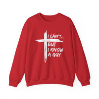I Can't But I Know A Guy, Faith Cross Christian Jesus – Gildan Heavy Blend | Trendy Women’s and Men's Soft Sweatshirt. Direct to Garment. Printed & Shipped in the USA. Unisex Sizes.