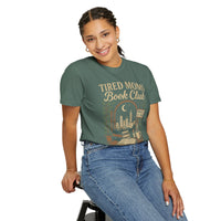 Tired Moms Book Club Running on Coffee and Chapters - Comfort Colors | Trendy Women's T-Shirt. Direct to Garment. Printed & Shipped in the USA. Unisex Sizes.