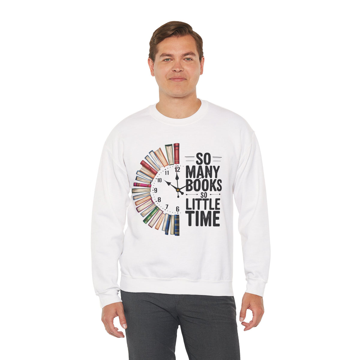 So Many Books So Little Time – Gildan Heavy Blend | Trendy Men's and Women’s Soft Sweatshirt. Direct to Garment. Printed & Shipped in the USA. Unisex Sizes.