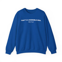 Horrible Idea, What Time? – Gildan Heavy Blend | Trendy Women’s and Men's Soft Sweatshirt. Direct to Garment. Printed & Shipped in the USA. Unisex Sizes.
