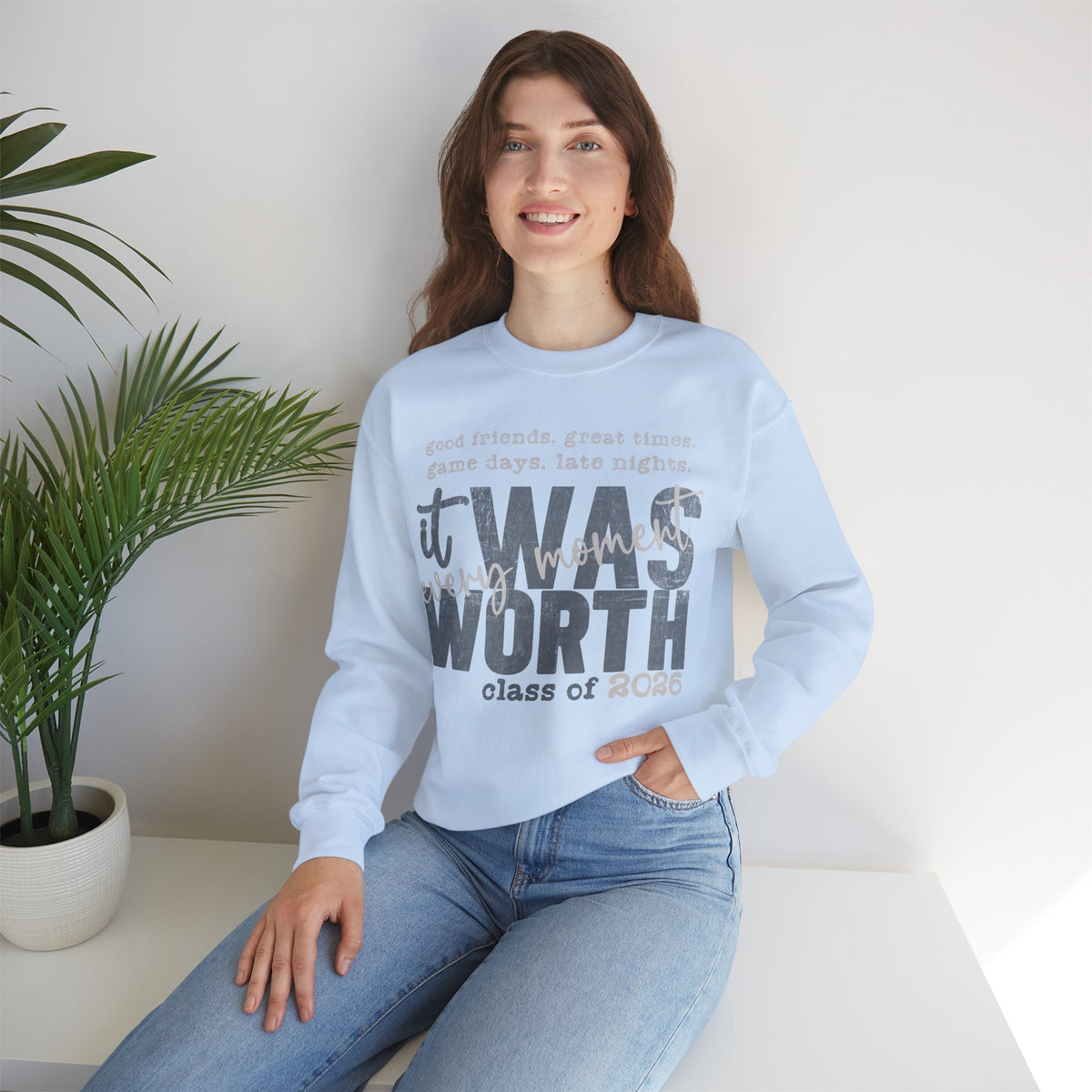 It Was Worth Every Moment | Class of 2026, Graduation – Gildan Heavy Blend | Trendy Women’s and Men's Soft Sweatshirt. Direct to Garment. Printed & Shipped in the USA. Unisex Sizes.